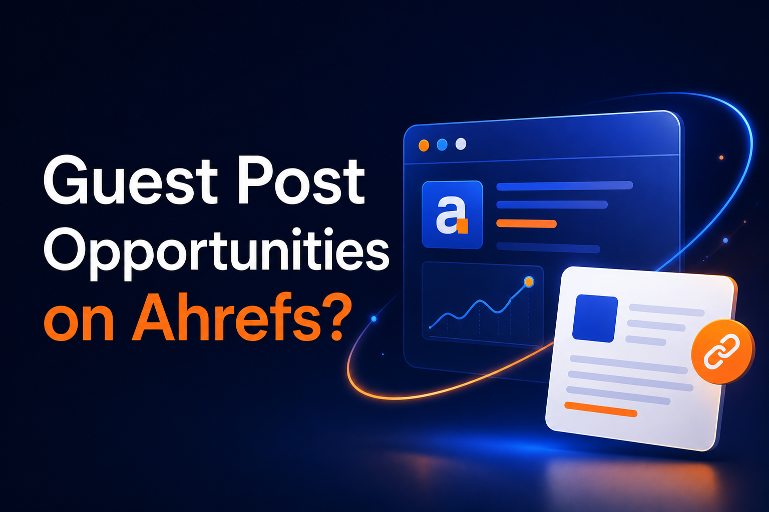 guest post oppurtnties on ahrefs main pic guest post oppurtnties on ahrefs main pic
